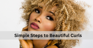 Read more about the article Curly Hair Routine: 5 Simple Steps to Beautiful, Healthy Curls