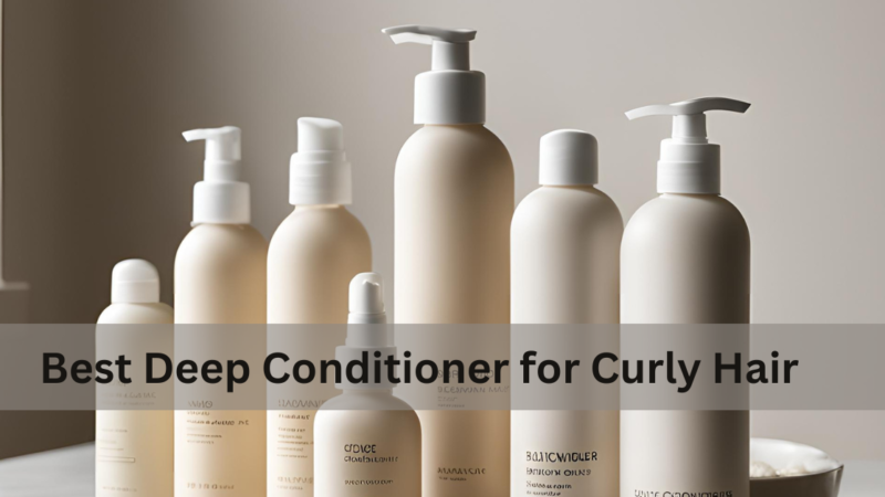 10 Best Deep Conditioner for Curly Hair